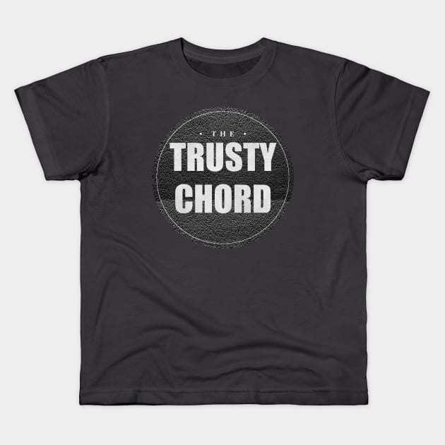 The Trusty Chord Kids T-Shirt by Was born